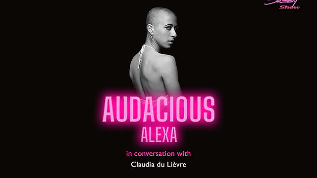 Audacious Alexa with Claudia du Lièvre